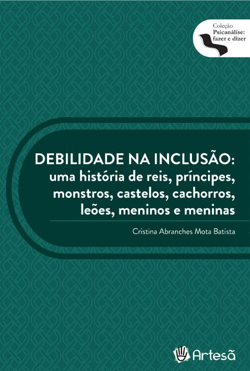Debilidade na inclusão: uma história de reis, príncipes, monstros, castelos, cachorros, leões, meninos e meninas