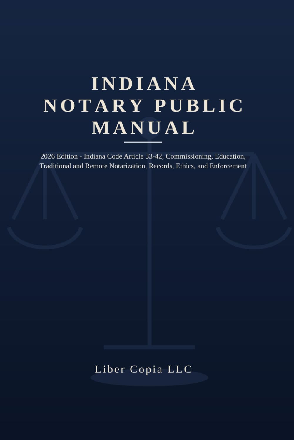 Indiana Notary Public Manual: 2026 Edition - Indiana Code Article 33-42, Commissioning, Education, Traditional and Remote Notarization, Records, Ethics, and Enforcement baixar livro de graça