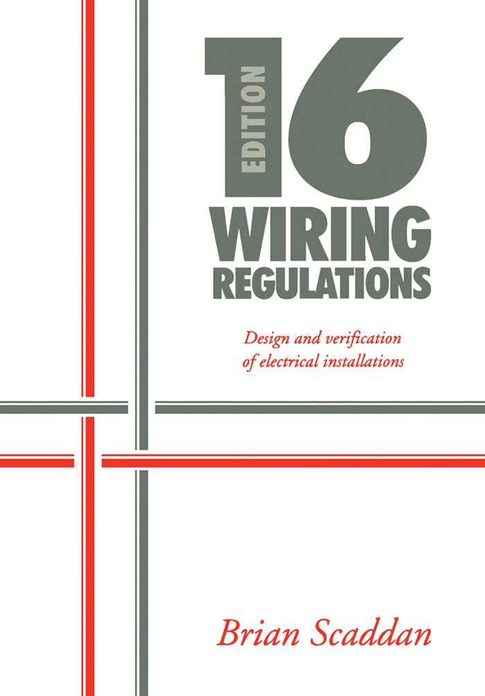 16th Edition IEE Wiring Regulations: Design and Verification of Electrical Installations (English Edition)