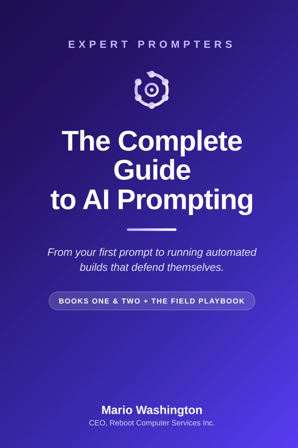 The Complete Guide to AI Prompting: From Your First Prompt to Automated Builds That Defend Themselves baixar o livro de graça