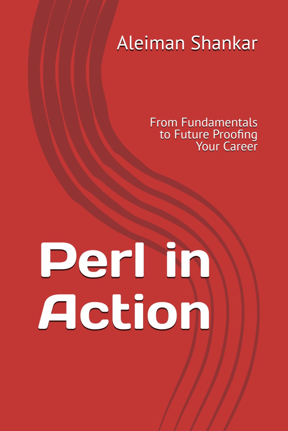 Perl in Action: From Fundamentals to Future Proofing Your Career (Skills on Demand) baixar o livro de graça