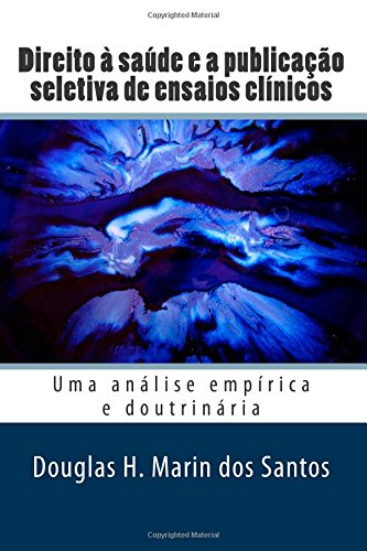 ler totalmente Direito À Saúde E a Publicação Seletiva De Ensaios Clínicos: Uma Análise Empírica E Doutrinária