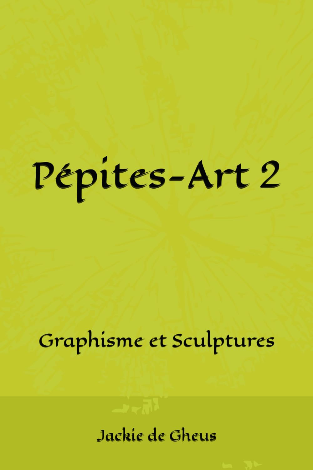 Pépites-Art 2: Graphisme et Sculptures (French Edition) baixar livro de graça