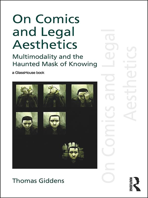 ler totalmente On Comics and Legal Aesthetics: Multimodality and the Haunted Mask of Knowing (Discourses of Law) (English Edition)