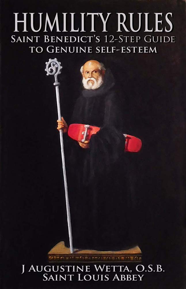 Humility Rules: Saint Benedict's Twelve-Step Guide to Genuine Self-Esteem baixar livro de graça