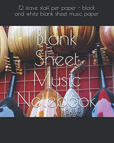 ler totalmente Blank Sheet Music: 12 stave staff per paper black and white blank sheet music paper