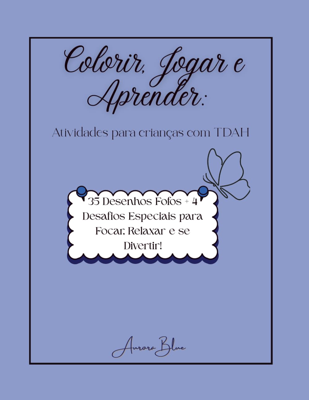 Colorir, Jogar e Aprender:: Atividades para crianças com TDAH (Portuguese Edition) baixar o livro de graça