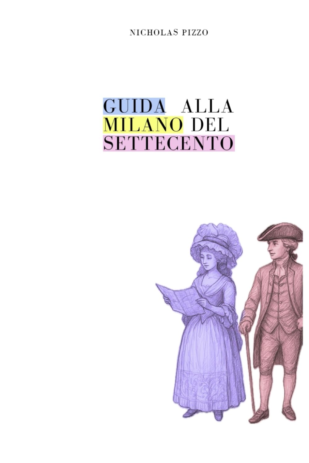 ler totalmente Guida alla Milano del Settecento (Nicholas Pizzo) (Italian Edition)