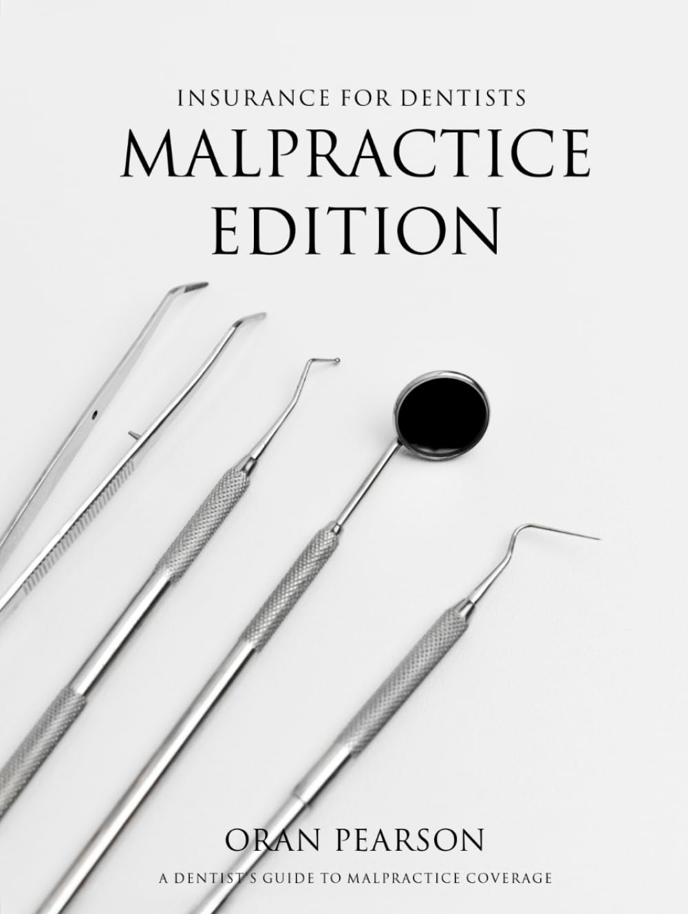 Insurance for Dentists Malpractice Edition: A dentist's guide to malpractice coverage baixar livro de graça