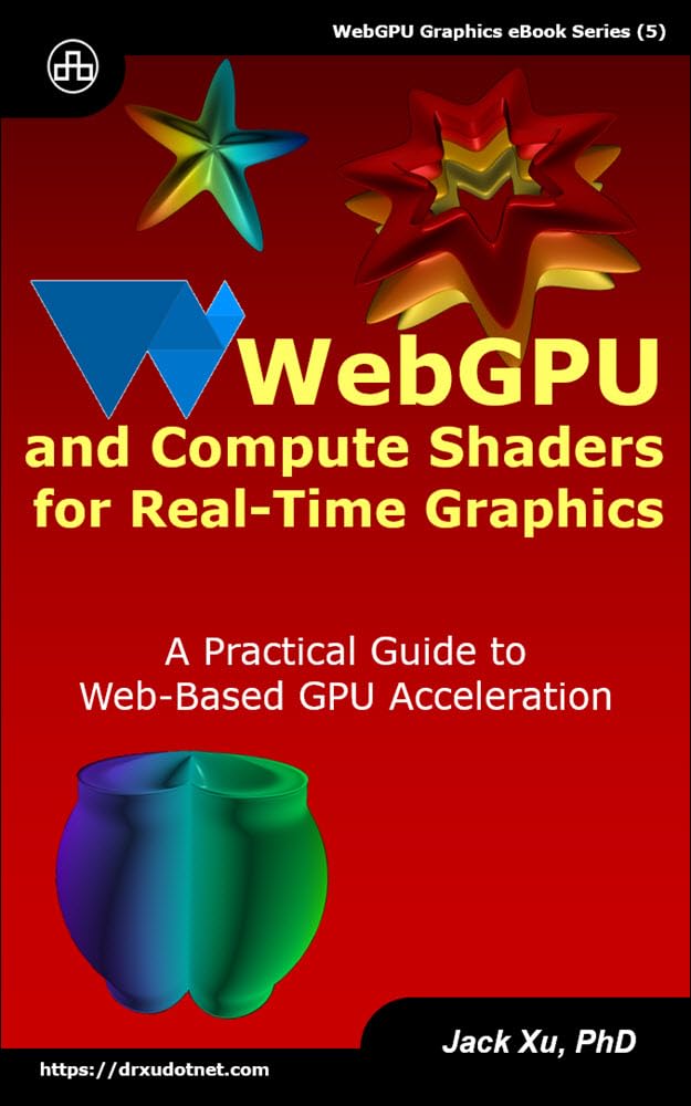 WebGPU and Compute Shaders for Real-Time Graphics: A Practical Guide to Web-Based GPU Acceleration (English Edition) baixar livro de graça