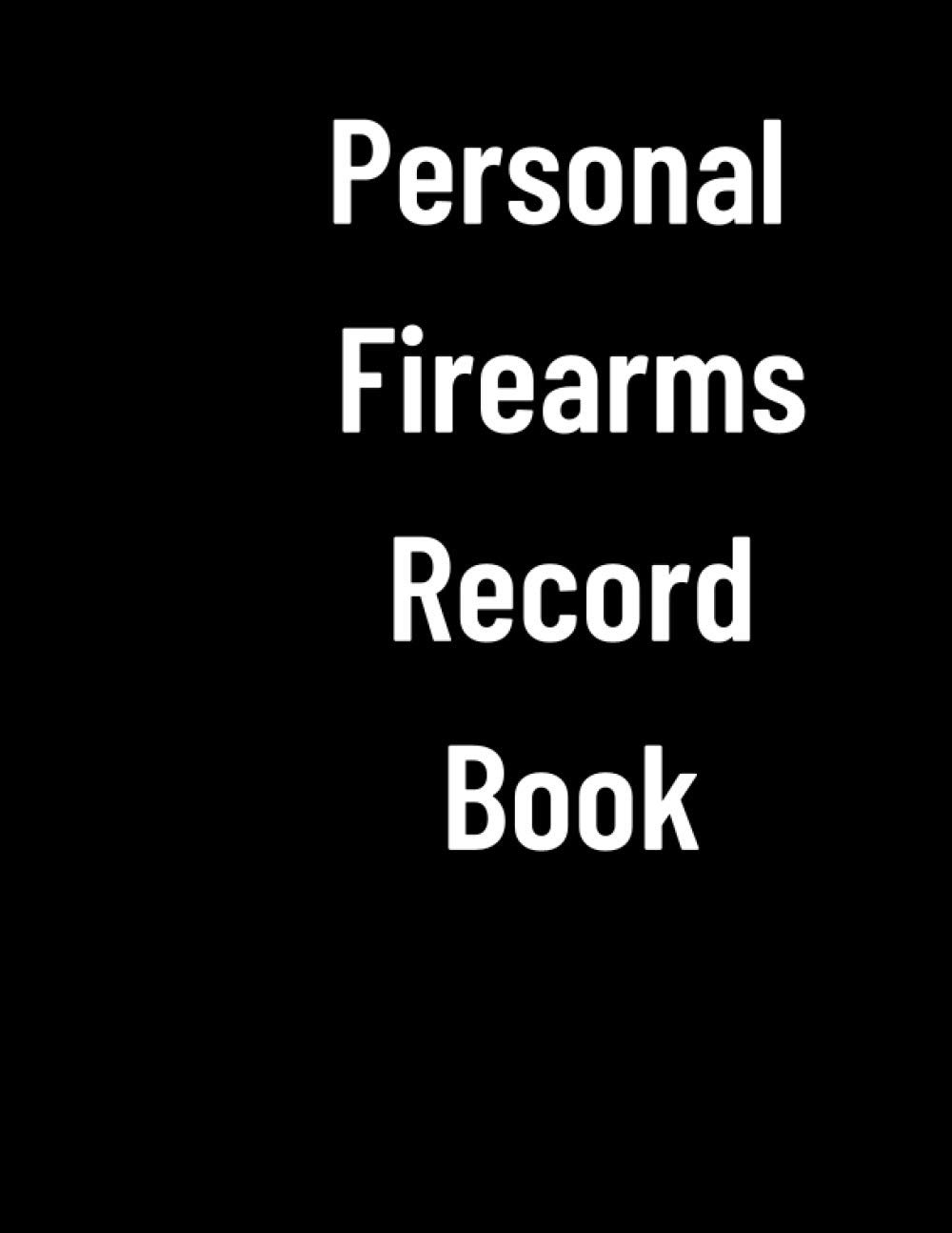 ler totalmente Personal Firearms Record Book: A 8.5" x 11" Personal Firearms Record Book with 101 Pages with Ownership Data, Deposition and descriptions. Perfect gift for Gun Owners!