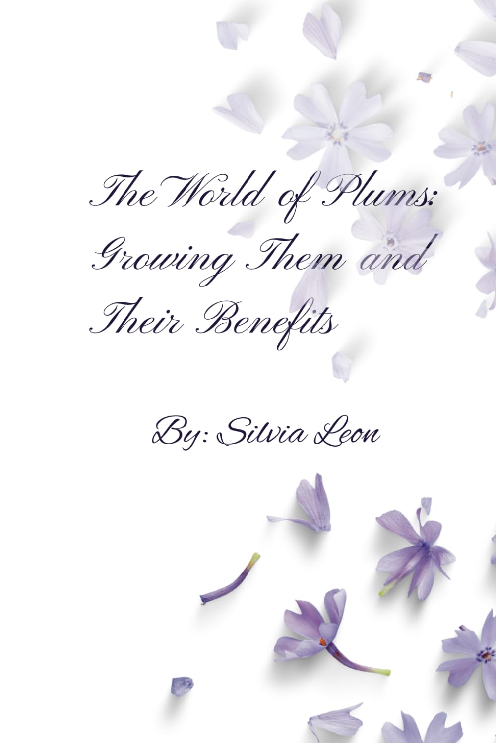 The World of Plums: Growing Them and Their Benefits (Helpful Gardening Information)