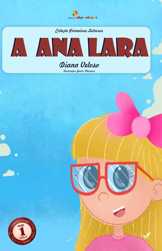 13 - A ANA LARA: Alfabetização com a Vogal A baixar o livro de graça