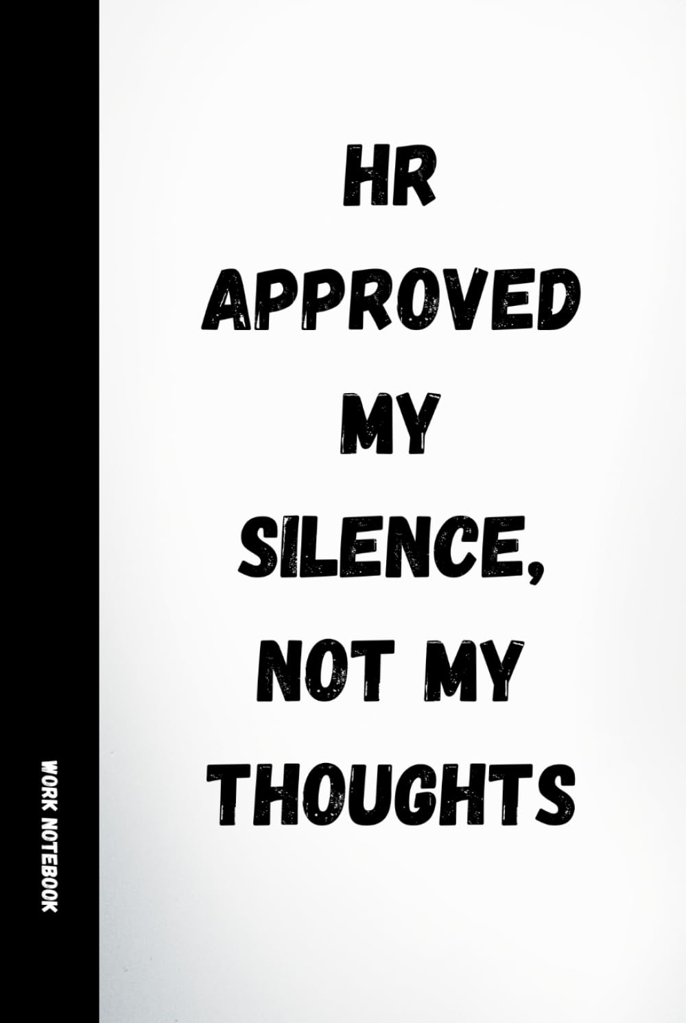 ler totalmente HR Approved My Silence, Not My Thoughts: Funny Work Notebook: 120 Lined Pages with Humorous Quotes | Sarcastic Office Journal for Employees, HR Professionals, Secret Santa & Gifts