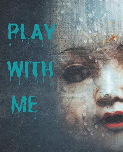 PLAY WITH ME: Notebook Lined Journal, Spooky Creepy Doll (7.5 X 9.25) baixar o livro de graça