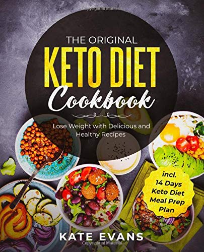 The Original Keto Diet Cookbook: Lose Weight with Delicious and Healthy Recipes incl. 14 Days Keto Diet Meal Prep Plan baixar o livro de graça
