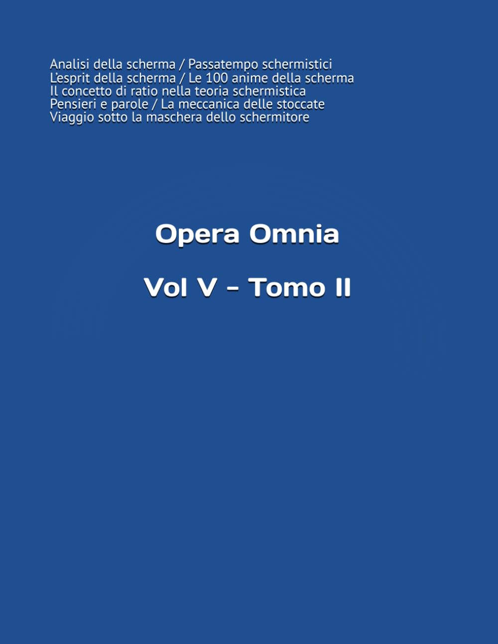 Vol. V - Tomo II (Opera Omnia del m° Stefano Gardenti) (Italian Edition)