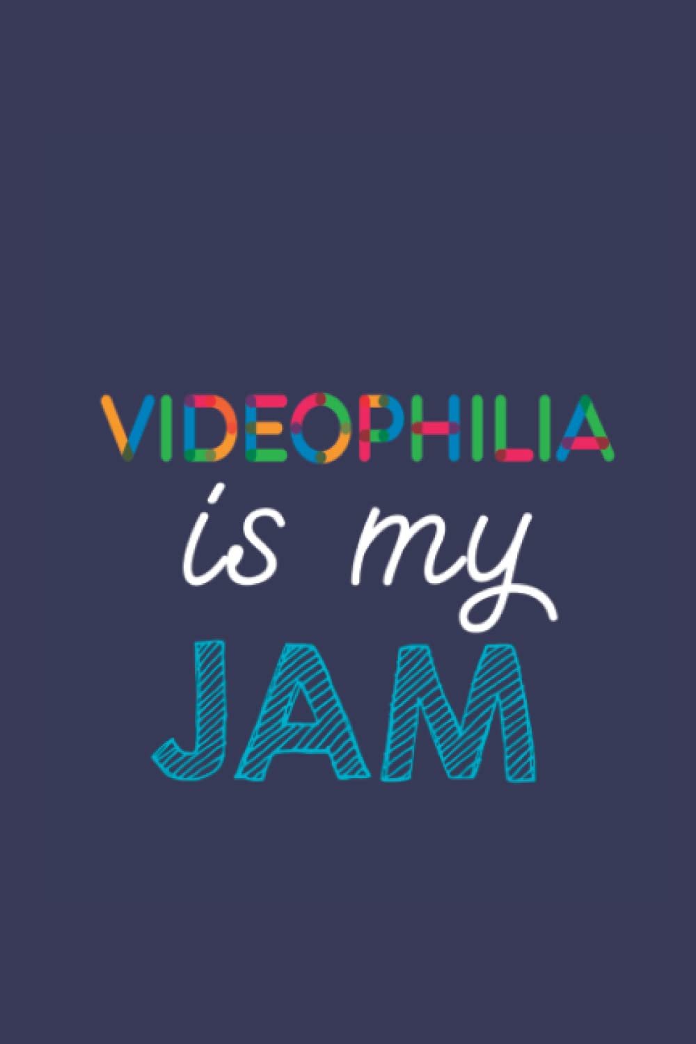 ler totalmente Videophilia Is My Jam: A 6x9 Inch Softcover Diary Notebook With 110 Blank Lined Pages. Funny Multicolored Videophilia Journal to write in. Videophilia Gift and Multicolored Retro Design Slogan