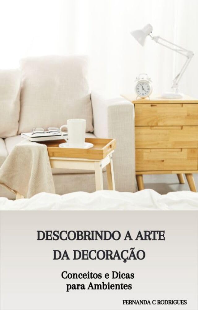 ler totalmente Descobrindo a Arte da Decoração: Conceitos e Dicas para Ambientes