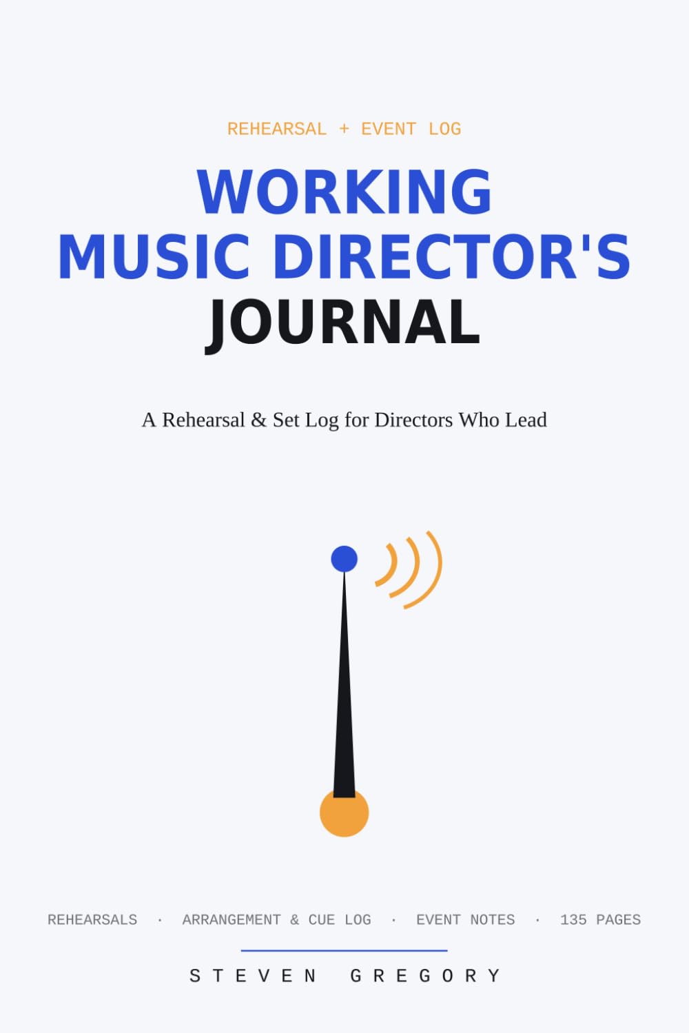 ler totalmente Working Music Director's Journal: A Rehearsal & Set Log for Directors Who Lead