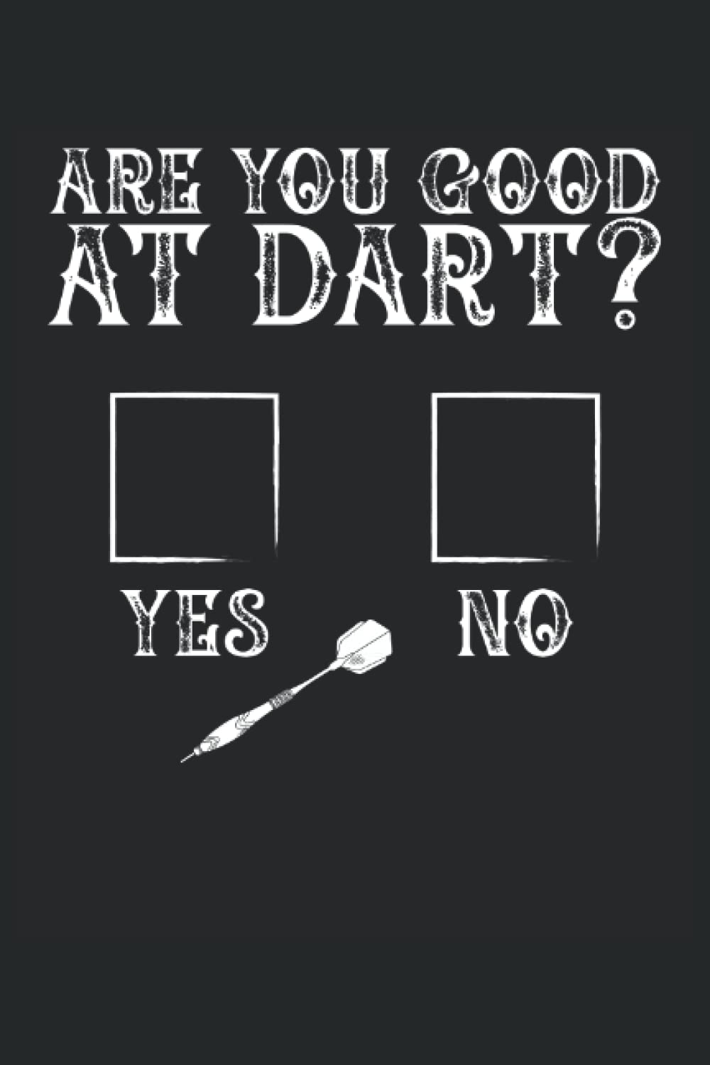 ler totalmente Are you good at dart yes or no: Dot Grid Jounal ToDo Exercise Book or Diary 6" x 9" (15.24 x 22.86 cm) 120 pages