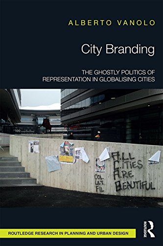 City Branding: The Ghostly Politics of Representation in Globalising Cities (Routledge Research in Planning and Urban Design) (English Edition) baixar livro de graça