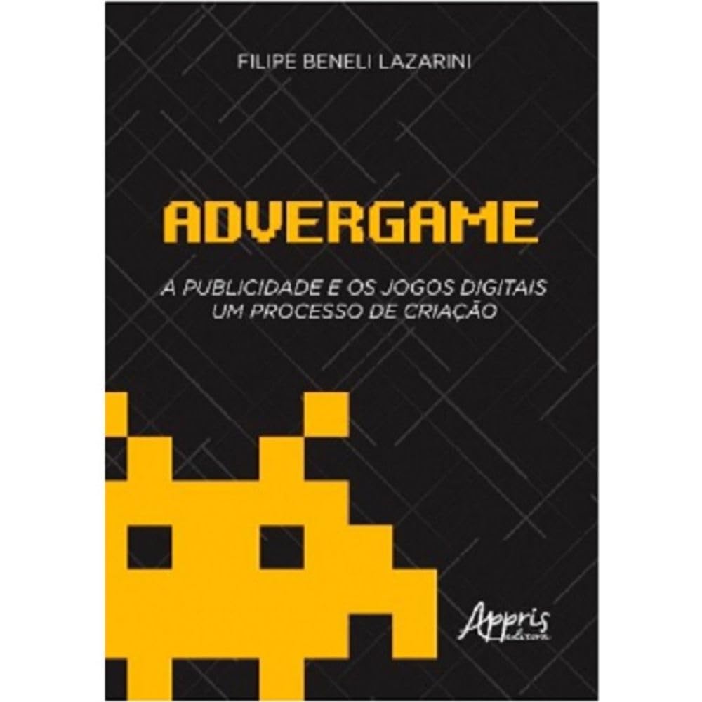 ler totalmente Advergame - a publicidade e os jogos digitais: um processo de criação