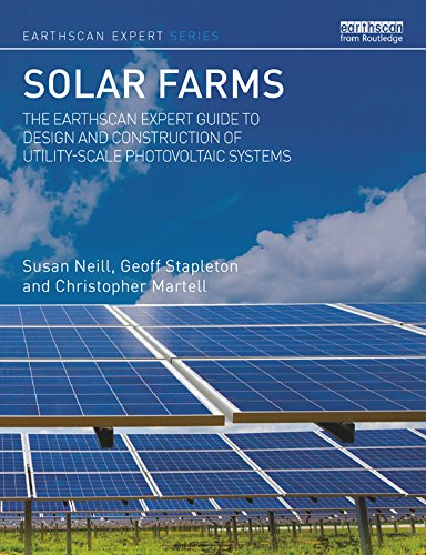 Solar Farms: The Earthscan Expert Guide to Design and Construction of Utility-scale Photovoltaic Systems (English Edition) baixar o livro de graça