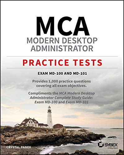 MCA Modern Desktop Administrator Practice Tests: Exam MD-100 and MD-101 (English Edition)