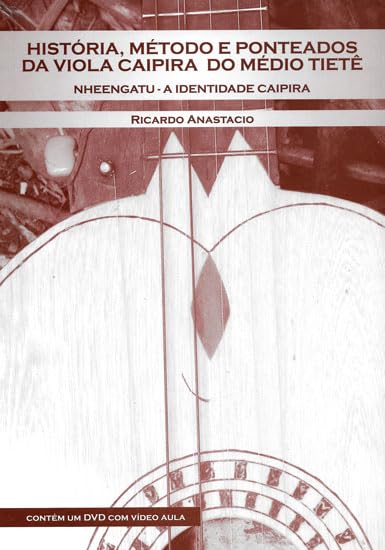 HISTORIA, METODO E PONTEADOS DA VIOLA CAIPIRA