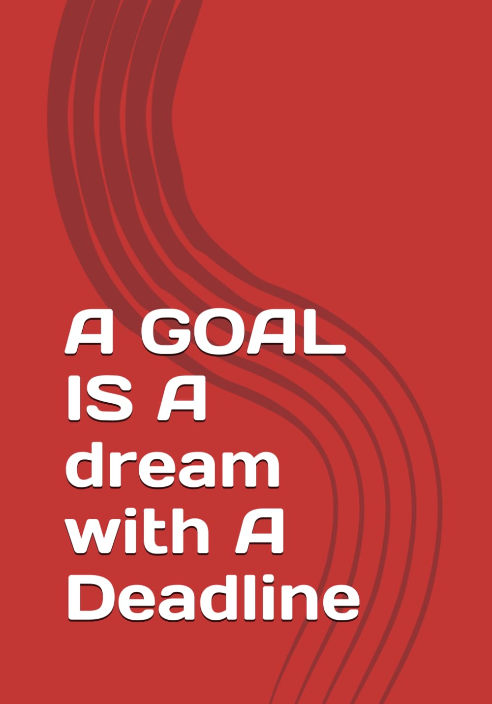 ler totalmente A GOAL IS A dream with A Deadline