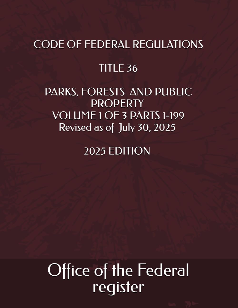 capítulo por capítulo baixar CODE OF FEDERAL REGULATIONS TITLE 36 PARKS, FORESTS AND PUBLIC PROPERTY VOLUME 1 OF 3 PARTS 1-199 Revised as of July 30, 2025 2025 EDITION