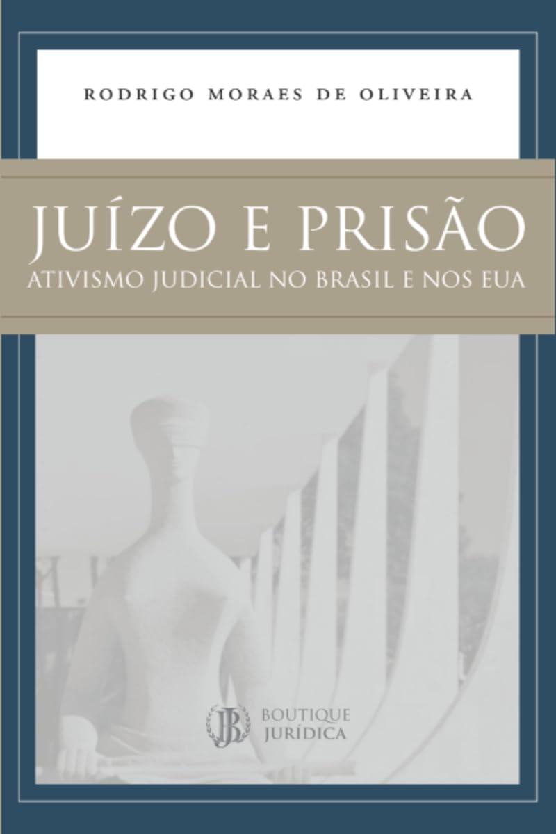 Juízo e prisão: ativismo judicial no Brasil e nos eua baixar livro de graça