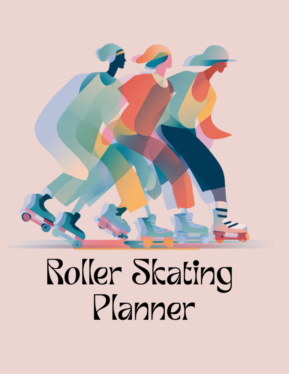 ler totalmente Roller Skating Planner: From First Glide to Full Confidence - Track Every Step 200 Pages