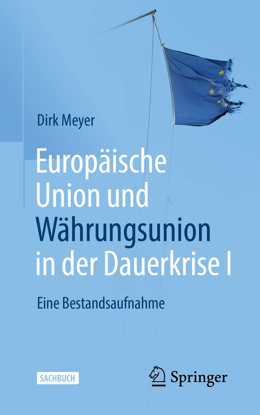 ler totalmente Europäische Union und Währungsunion in der Dauerkrise I: Eine Bestandsaufnahme (German Edition)