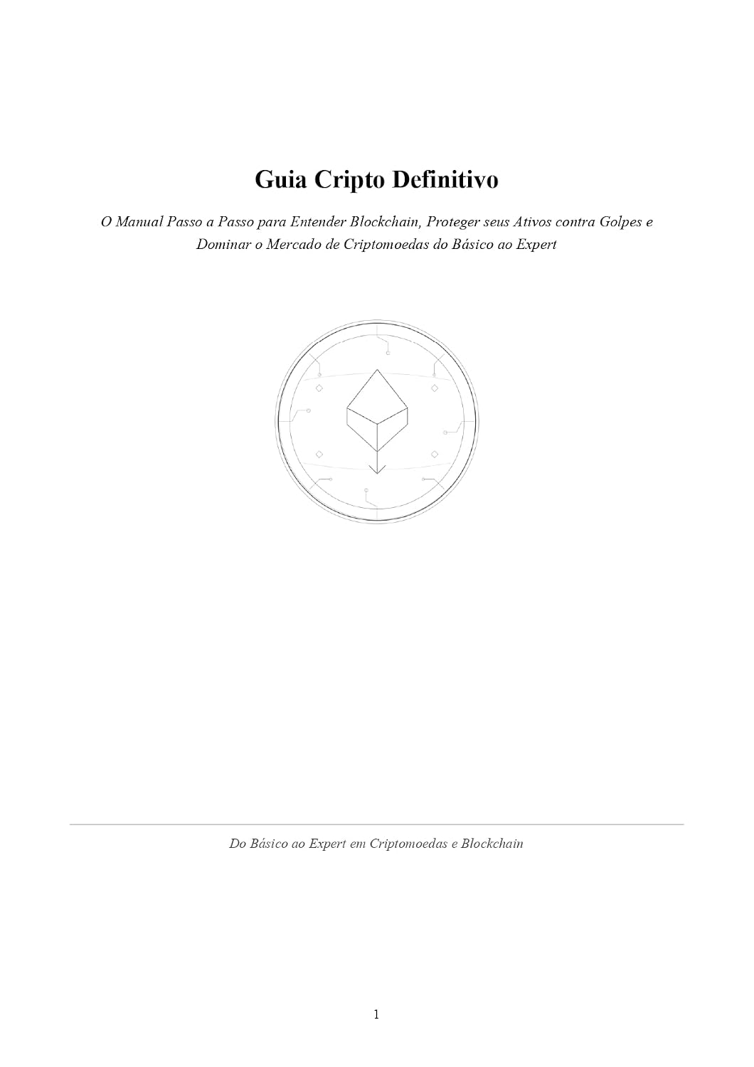 capítulo por capítulo baixar Guia Cripto Definitivo: O Manual Passo a Passo para Entender Blockchain, Proteger seus Ativos contra Golpes e Dominar o Mercado de Criptomoedas do Básico ao Expert