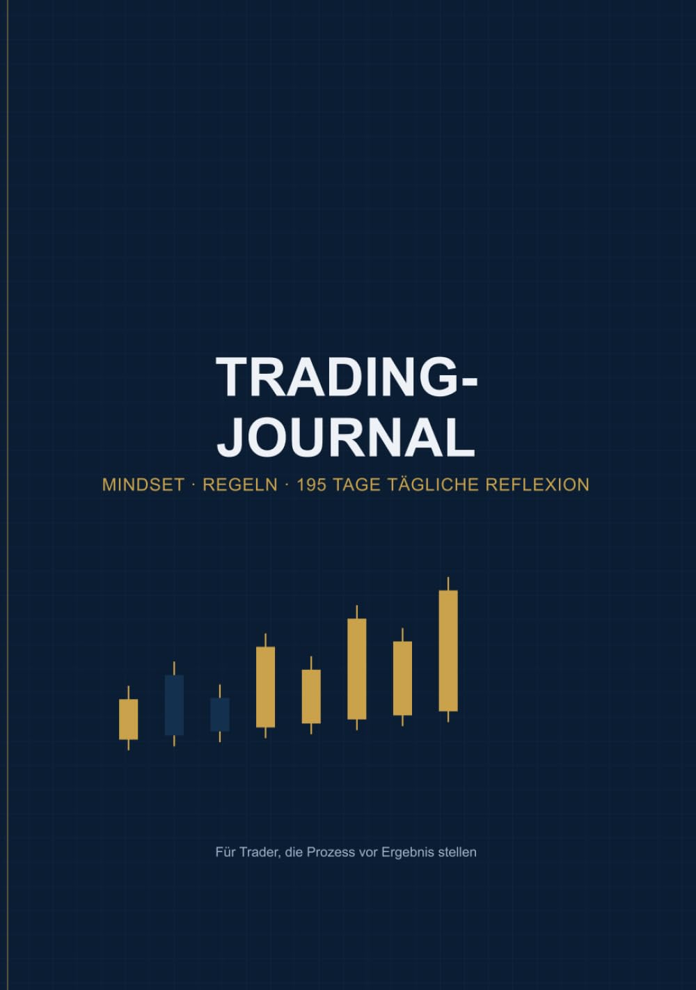 Trading-Journal für disziplinierte Trader Untertitel: 195 Tage tägliche Reflexion, Mindset-Kapitel und Regelwerk-Vorlage — Hardcover zum handschriftlichen Ausfüllen (German Edition) baixar o livro de graça