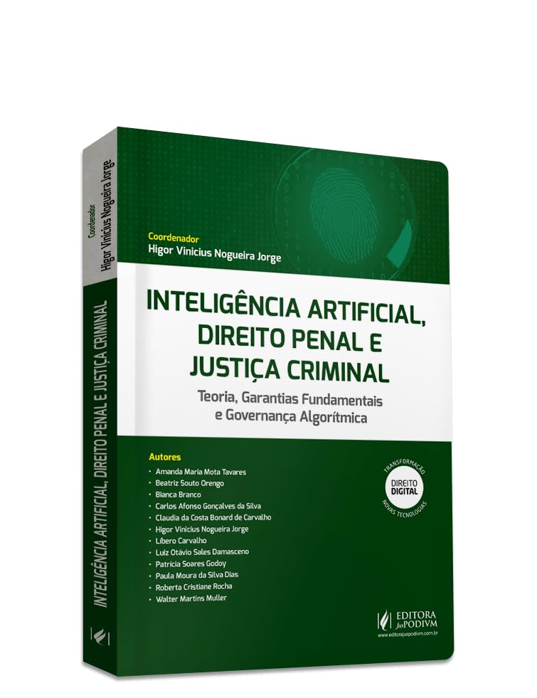 ler totalmente Inteligência Artificial, Direito Penal e Justiça Criminal - Teoria, Garantias Fundamentais e Governança Algorítmica (2026)