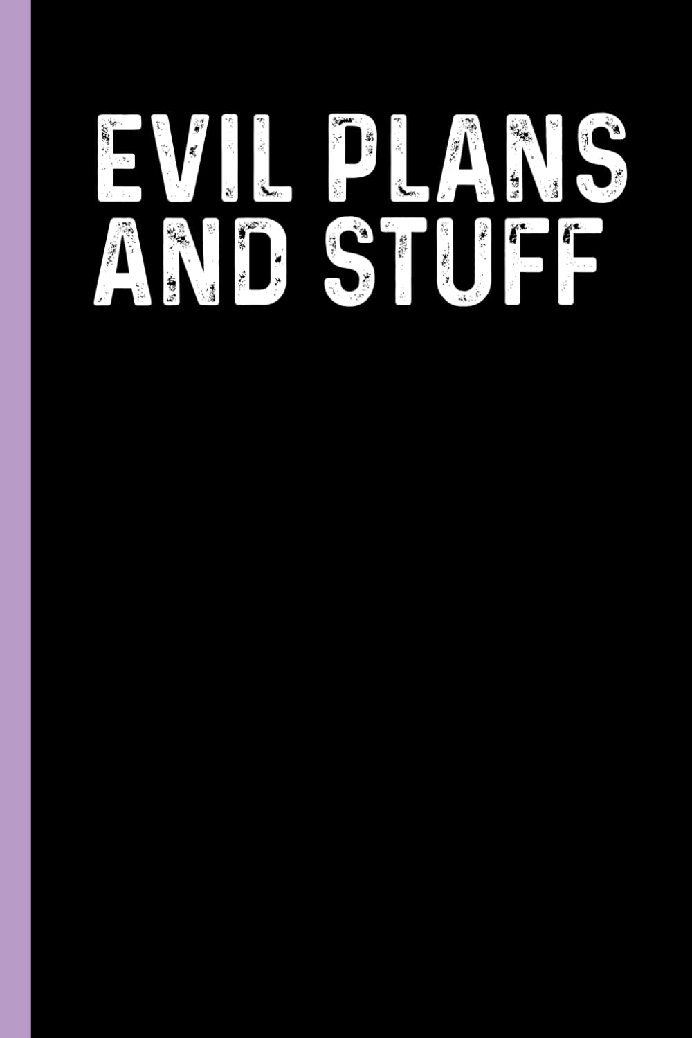 Evil Plans And Stuff: Funny Sarcastic Gag Gift Notebook for Coworkers, Office Colleagues and Boss – Blank Lined Journal for Work Meetings | 6x9 Notebook With Funny Saying baixar livro de graça