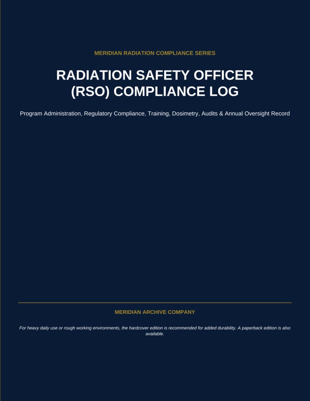 RADIATION SAFETY OFFICER (RSO) COMPLIANCE LOG: Program Administration, Regulatory Compliance, Training, Dosimetry, Audits & Annual Oversight Record baixar livro de graça