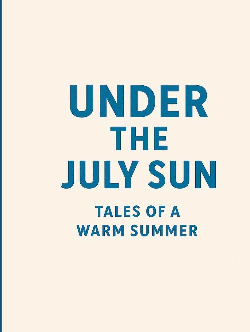 ler totalmente UNDER THE JULY SUN: Hardcover Decorating Book Only