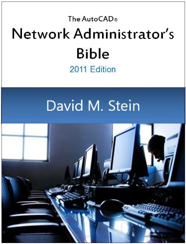 The AutoCAD Network Administrator's Bible, 2011 Edition (English Edition) baixar livro de graça