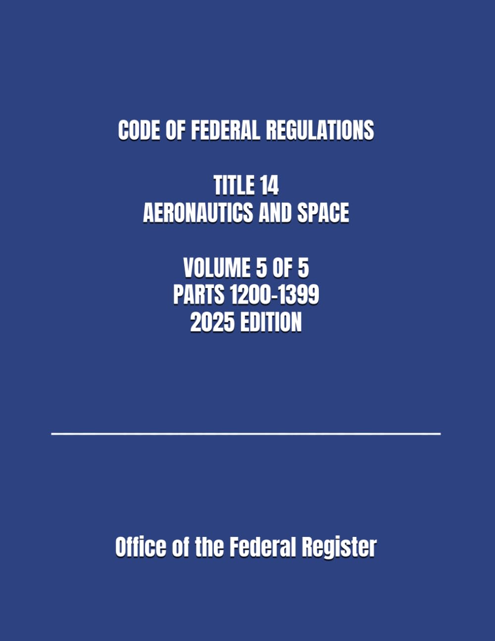 ler totalmente CODE OF FEDERAL REGULATIONS TITLE 14 AERONAUTICS AND SPACE VOLUME 5 OF 5 PARTS 1200-1399 2025 EDITION