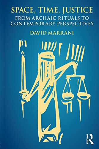 ler totalmente Space, Time, Justice: From Archaic Rituals to Contemporary Perspectives (English Edition)