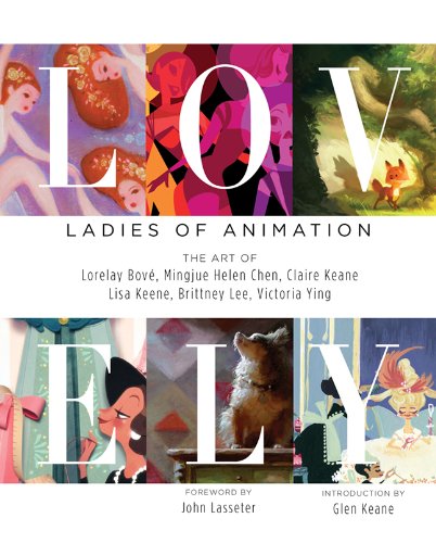 Lovely: Ladies of Animation: The Art of Lorelay Bove, Brittney Lee, Claire Keane, Lisa Keene, Victoria Ying and Helen Chen baixar o livro de graça