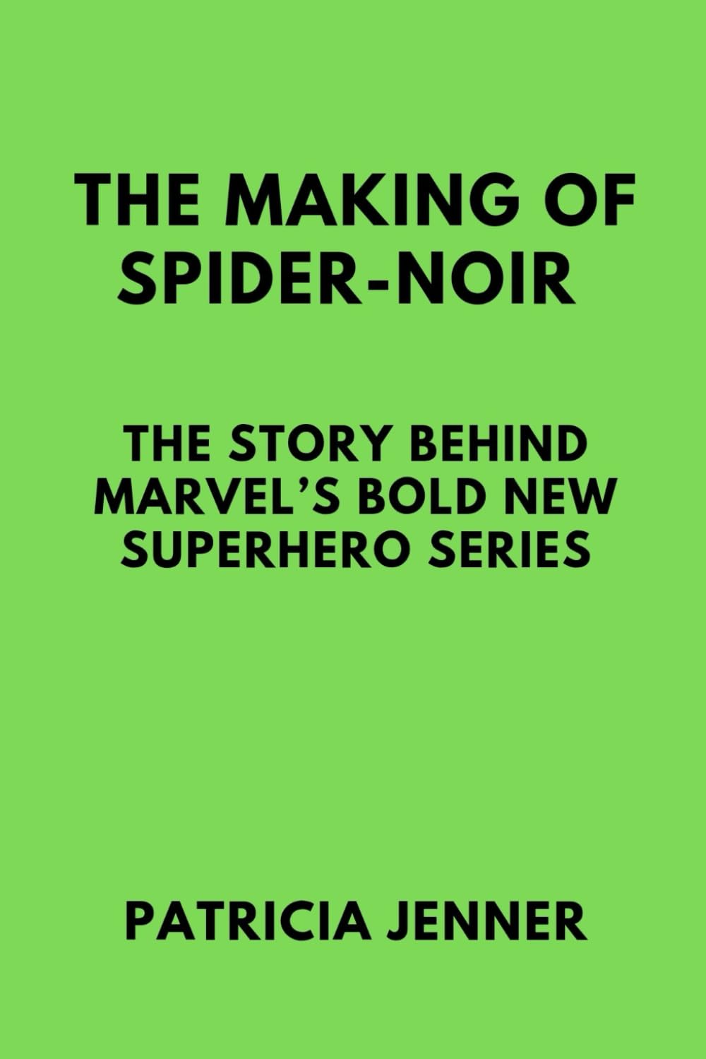 capítulo por capítulo baixar THE MAKING OF SPIDER-NOIR: The Story Behind Marvel’s Bold New Superhero Series