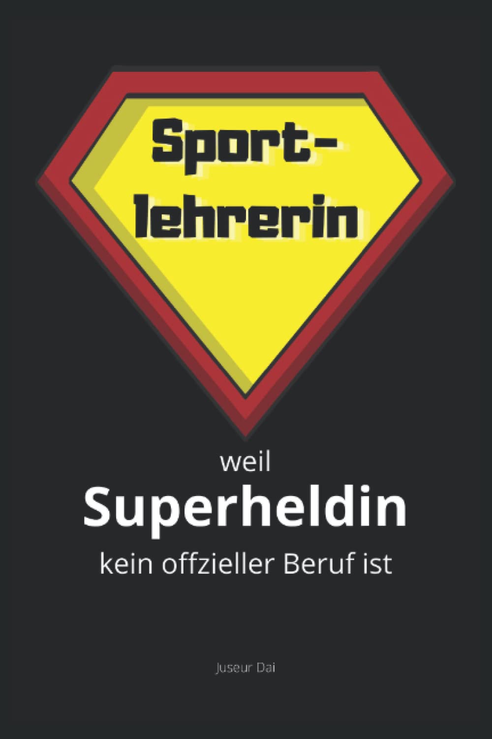 Sportlehrerin - weil Superheldin kein offizieller Beruf ist: Lustiges Notizbuch als Geschenk für Sportlehrerinnen | Liniertes Notizbuch im A5-Format (German Edition) baixar livro de graça