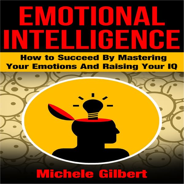 capítulo por capítulo baixar Emotional Intelligence: How to Succeed by Mastering Your Emotions and Raising Your IQ