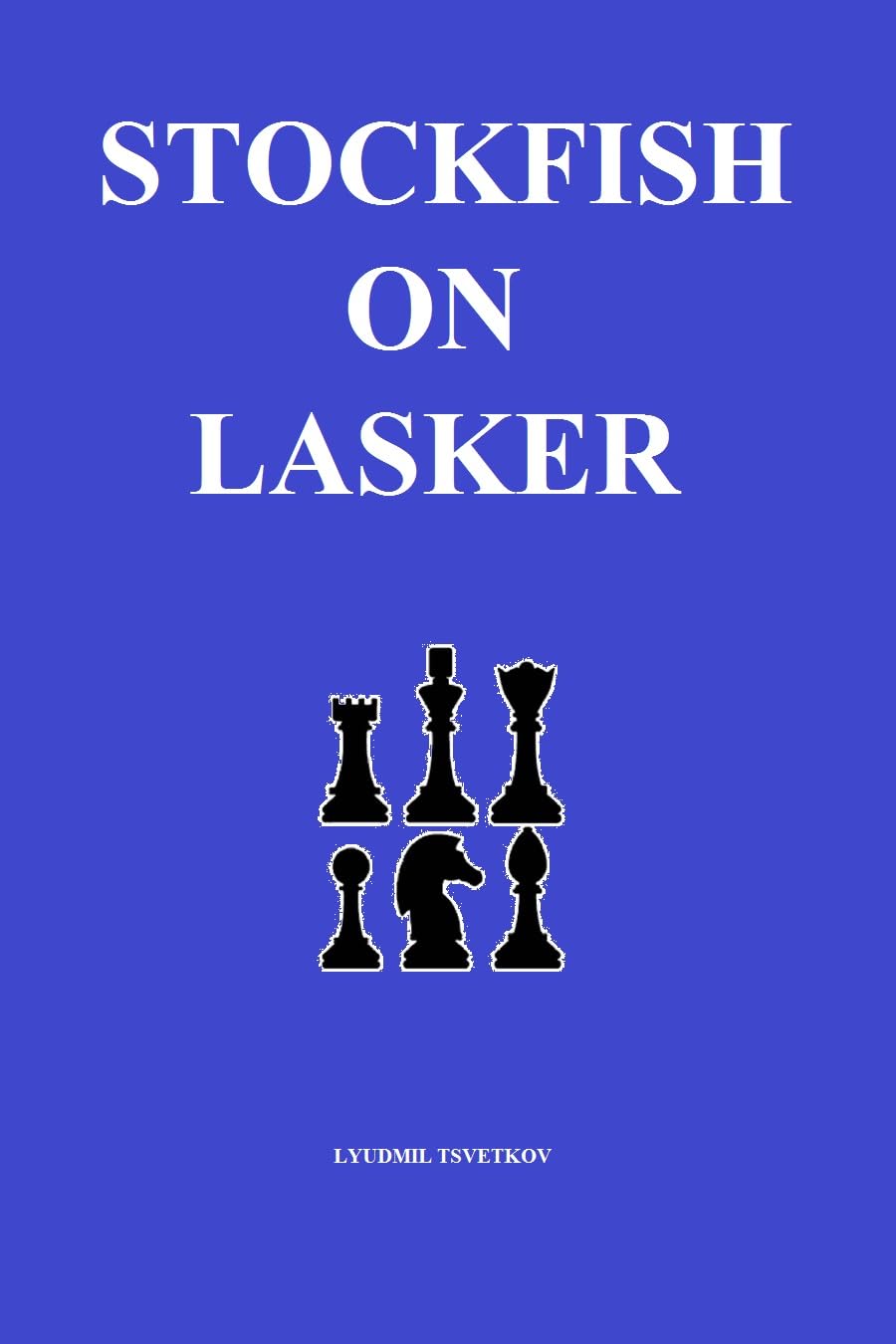 Stockfish on Lasker (Stockfish on Chess Players) (English Edition)