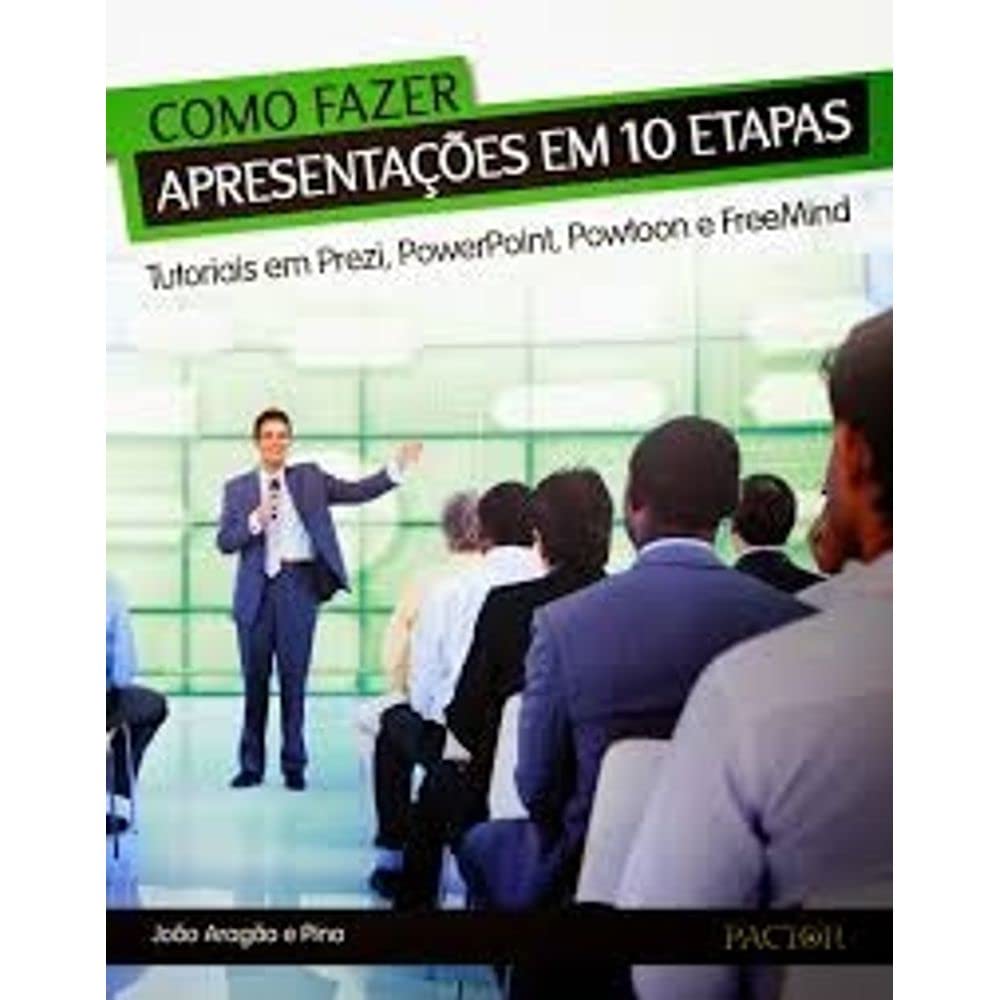 Como fazer apresentações em 10 etapas - tutoriais em prezi, powerpoint, powtoon e freemind baixar o livro de graça